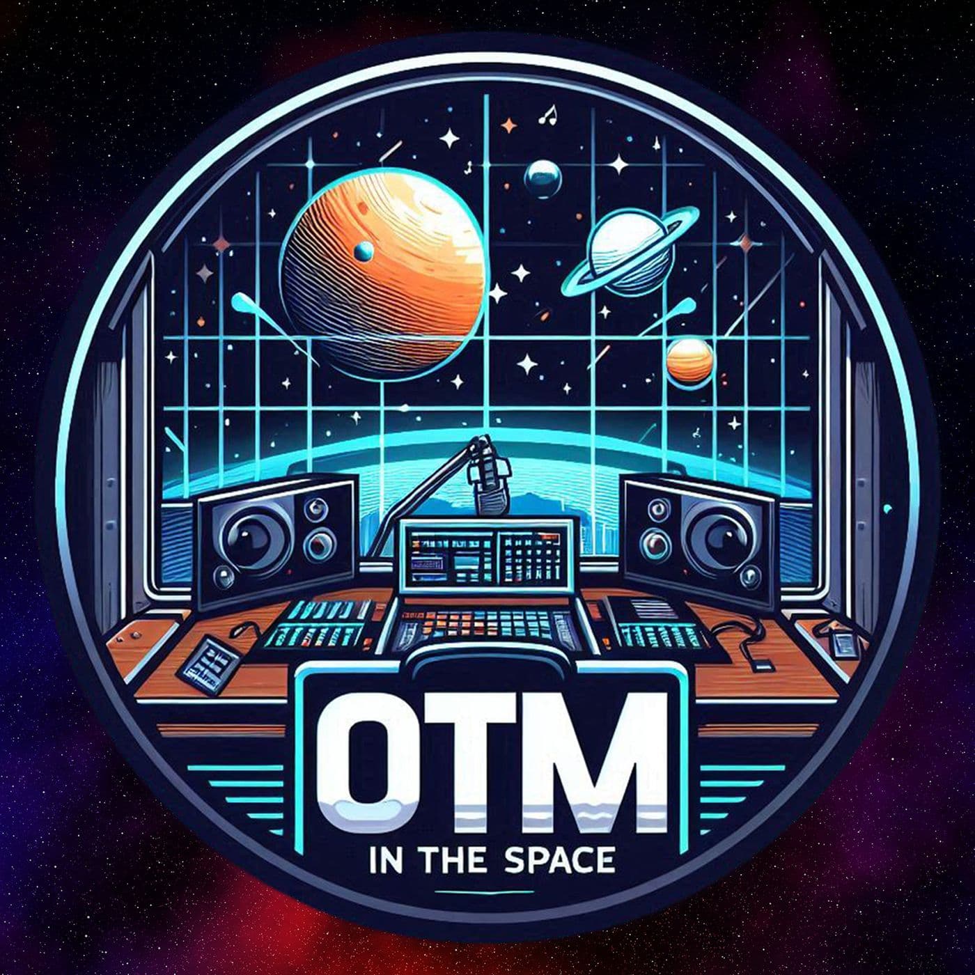 OTM In The Space - Podcasts