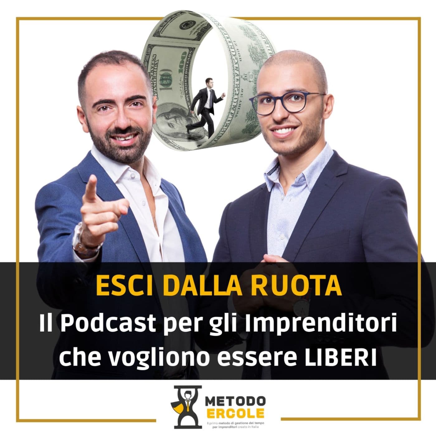 Esci dalla ruota - il podcast degli imprenditori che vogliono essere LIBERI - Podcasts