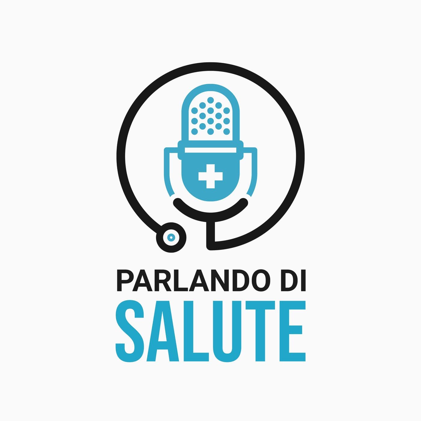 Parlando di Salute - Podcasts