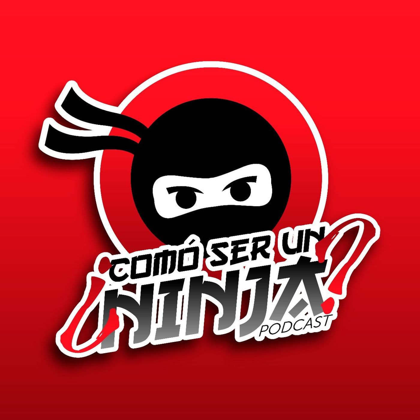 ¿Cómo ser un Ninja? - Podcasts