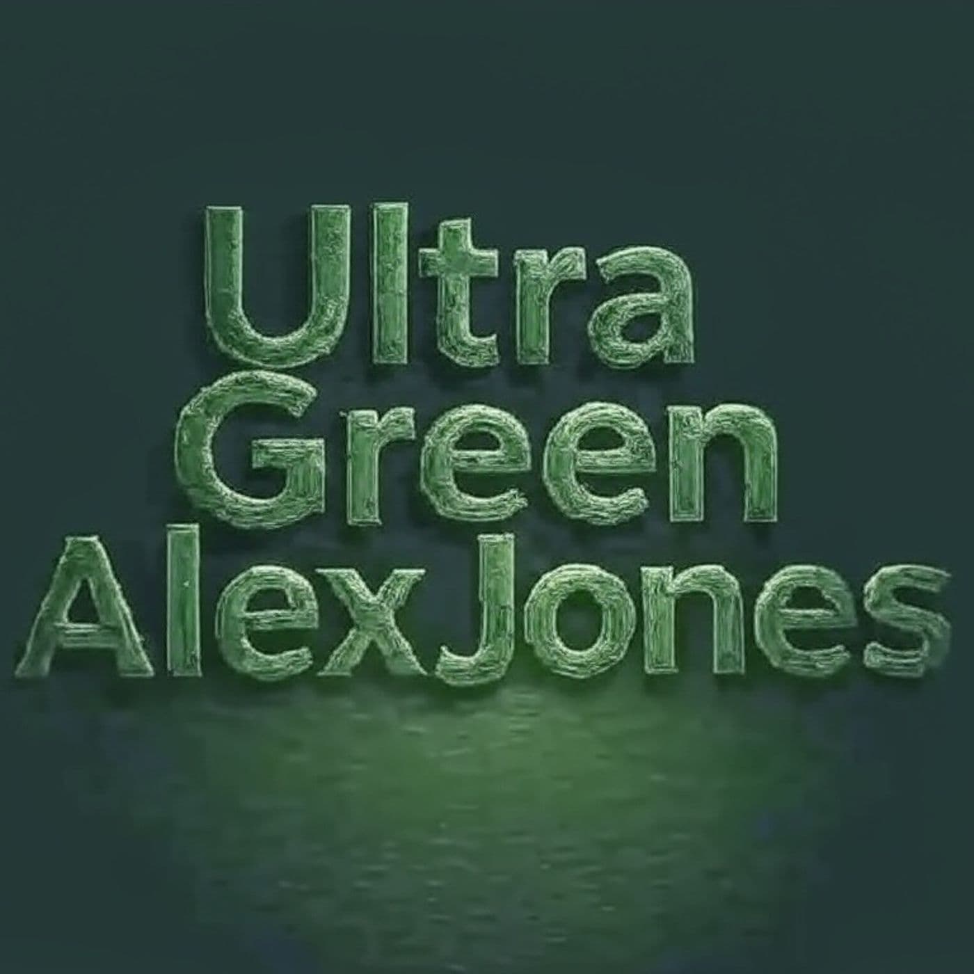 Ultra Green Alex Jones - Podcasts
