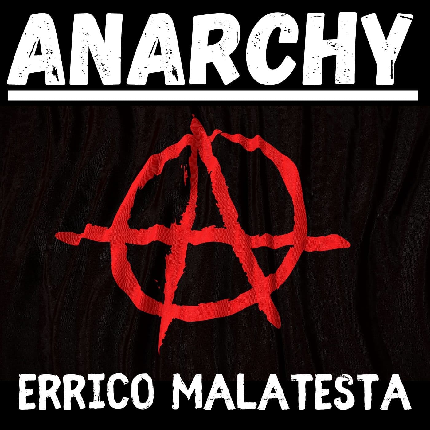Anarchy - Errico Malatesta - Podcasts