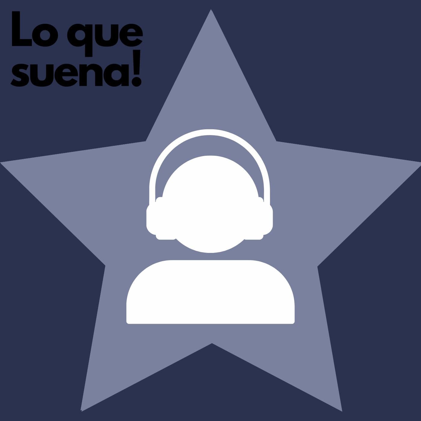 Lo que suena! - Podcasts