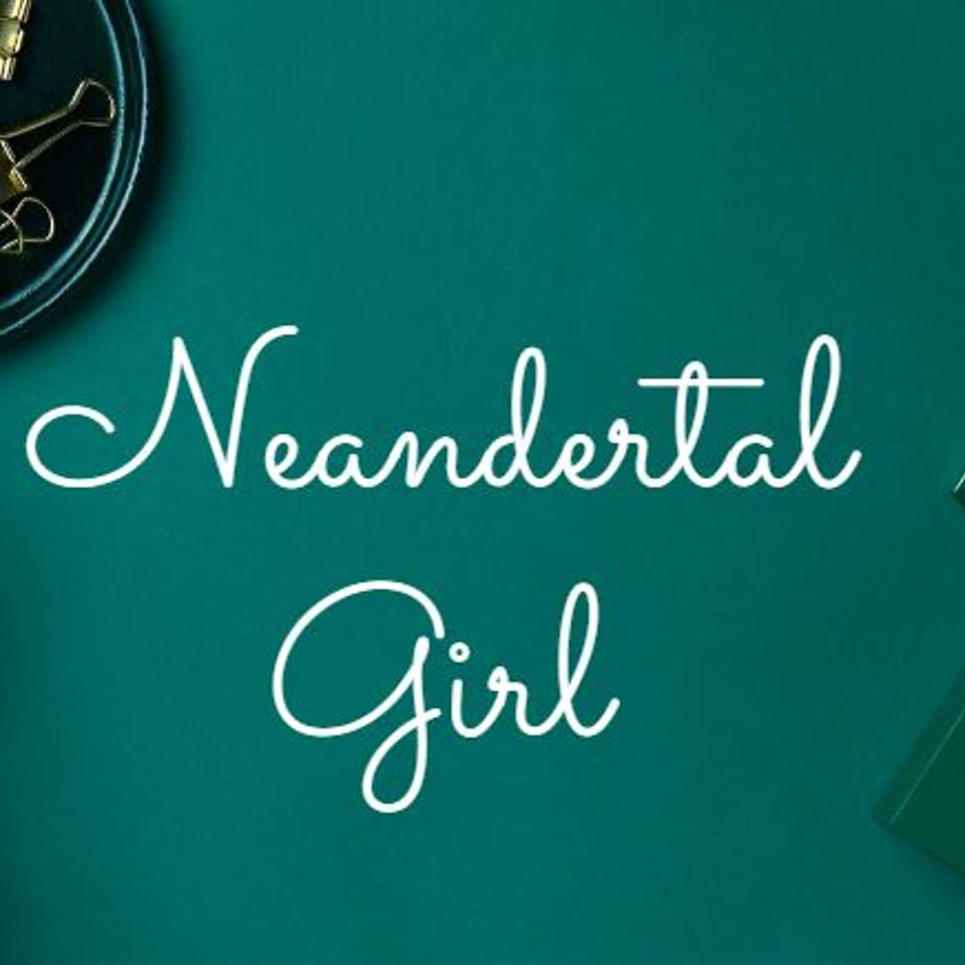 Neandertal Girl - Podcasts