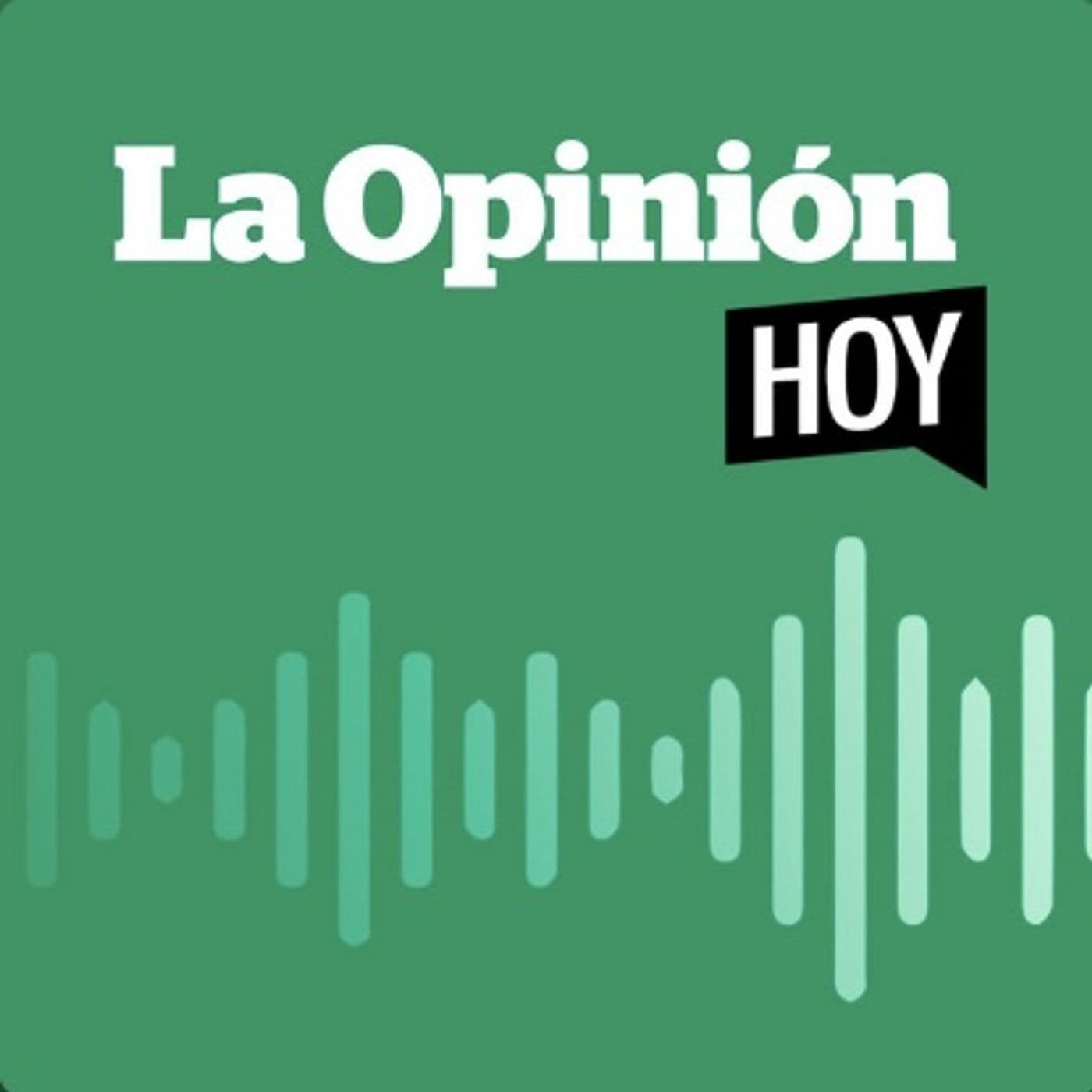 La Opinión Hoy - Podcasts