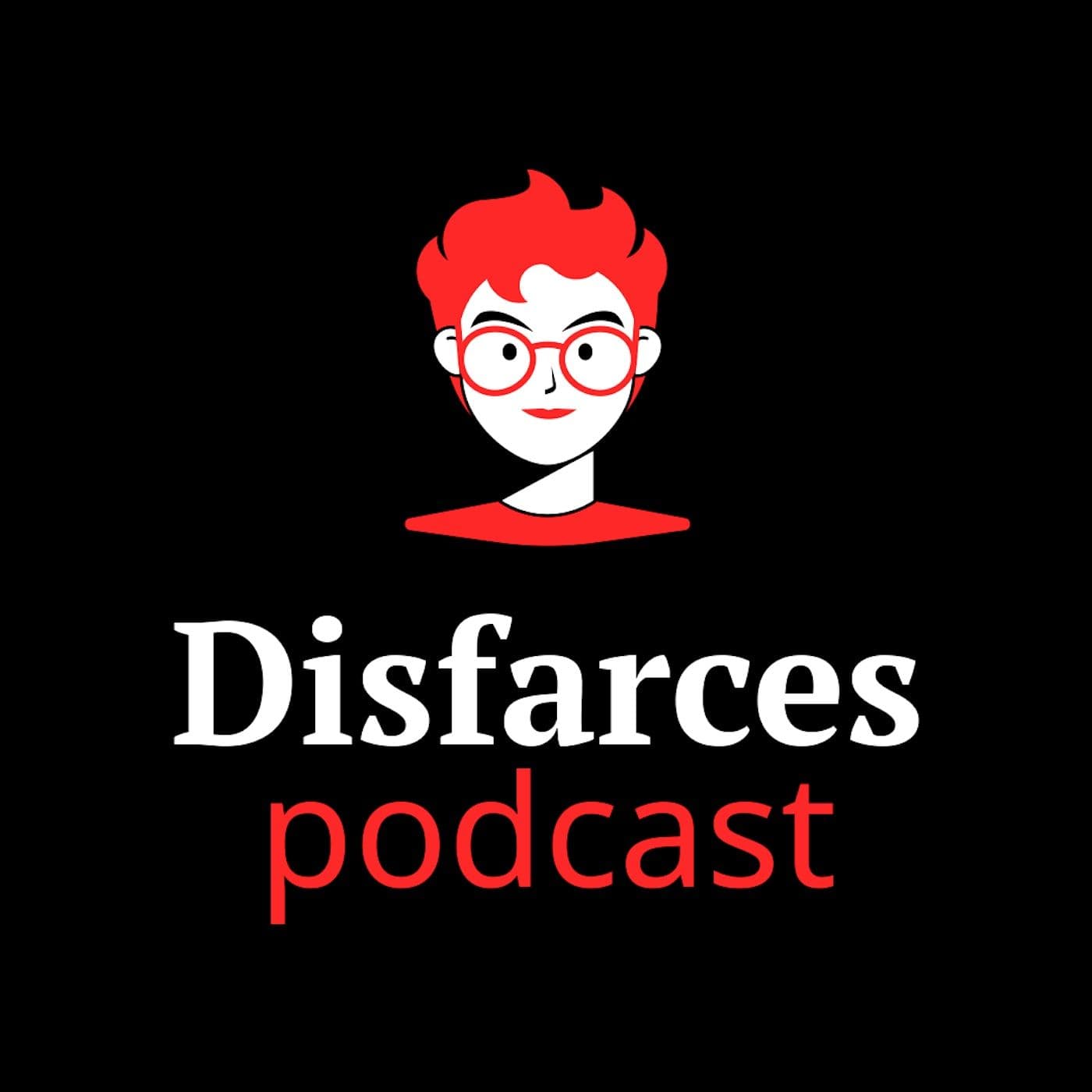 Disfarces - Podcasts