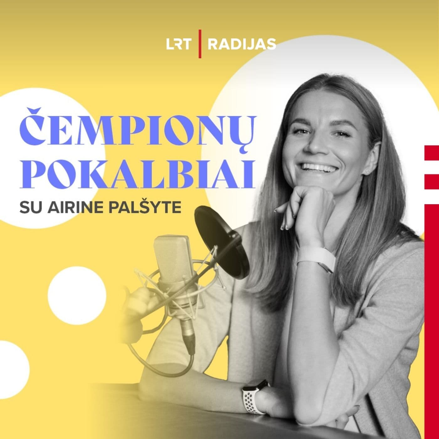 Čempionų pokalbiai su Airine Palšyte - Podcasts