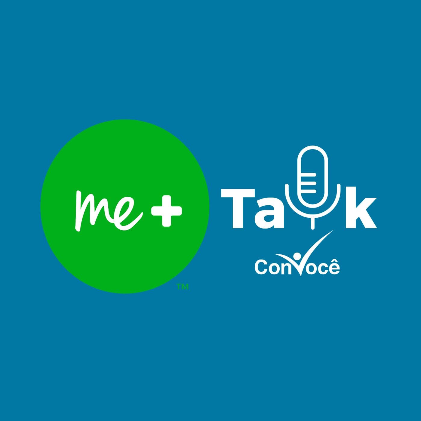 me+Talk ConVocê - Podcasts
