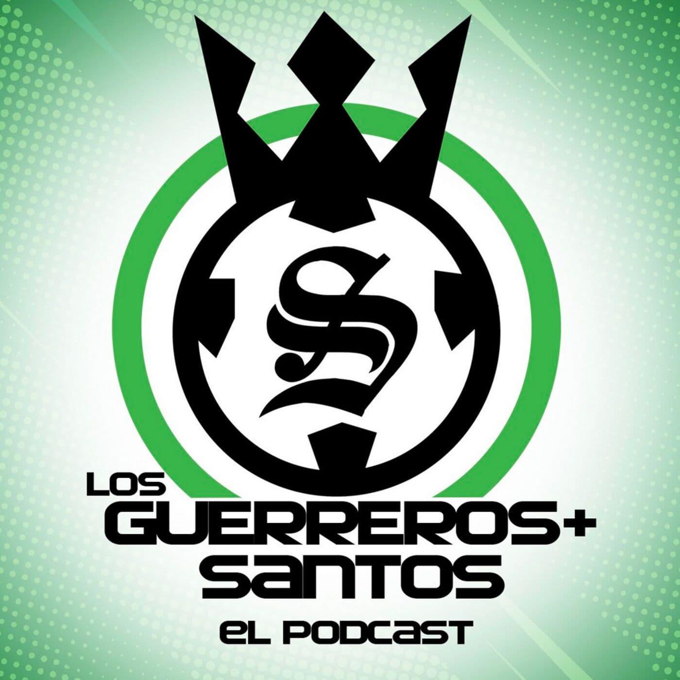 Los Guerreros Más Santos - Podcast 100% del Santos Laguna - Podcasts