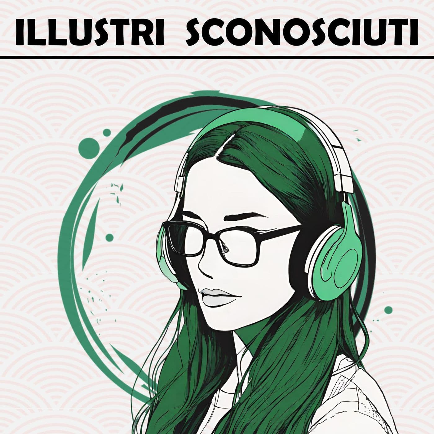 ILLUSTRI SCONOSCIUTI - Podcasts