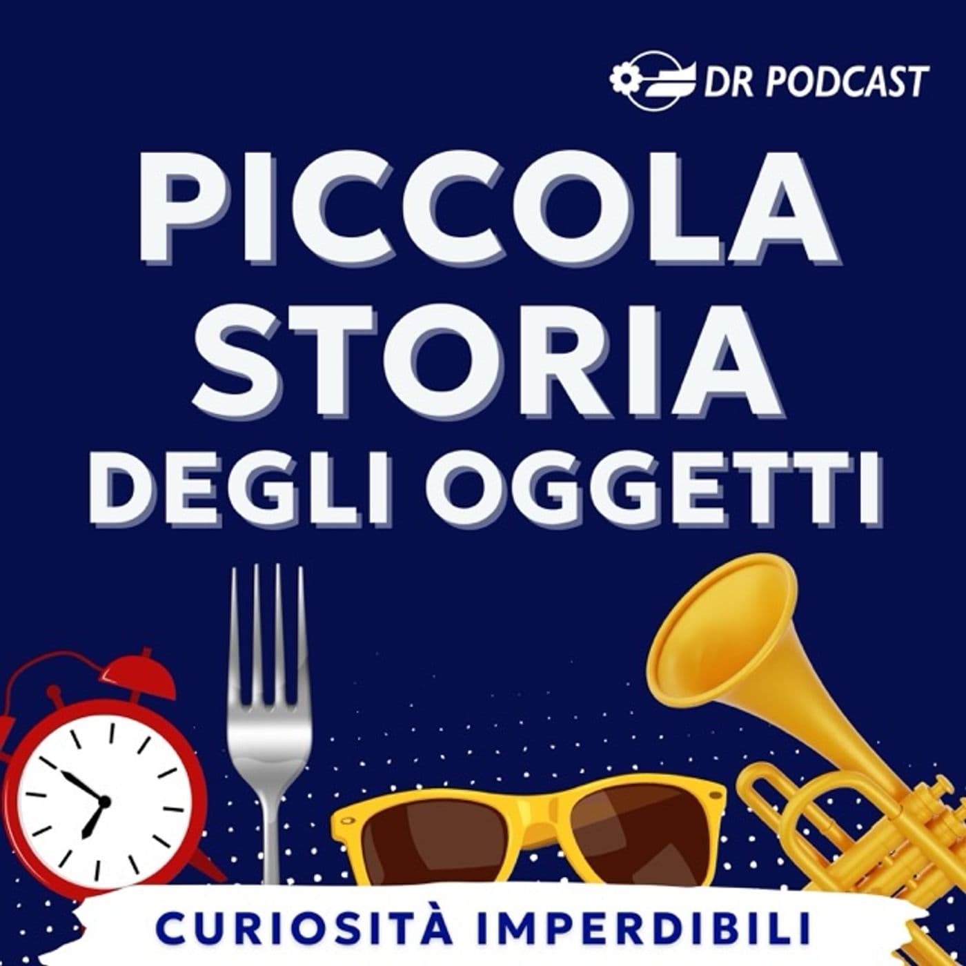 Piccola storia degli oggetti - Podcasts