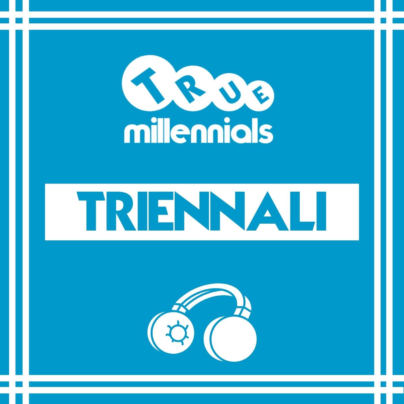triennali-truemillennials - Podcasts