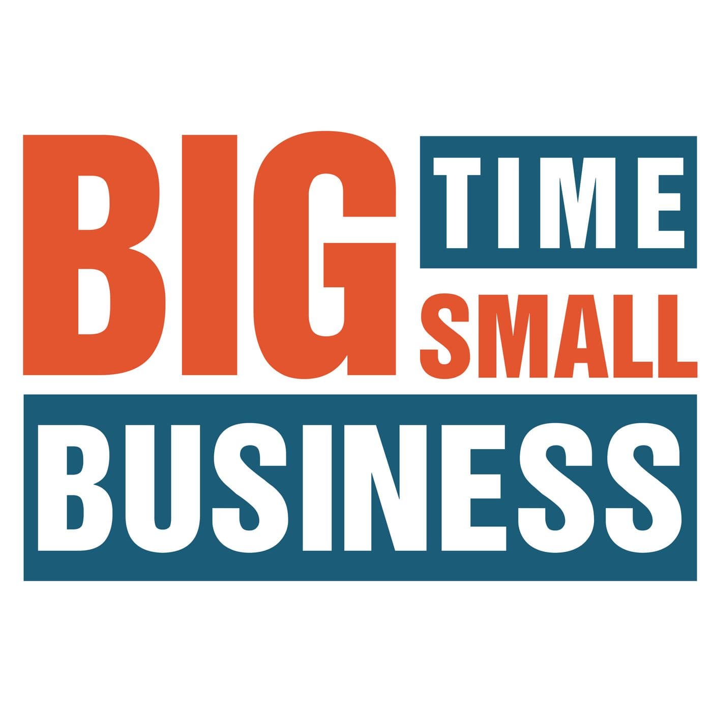 Big Time Small Business - Podcasts