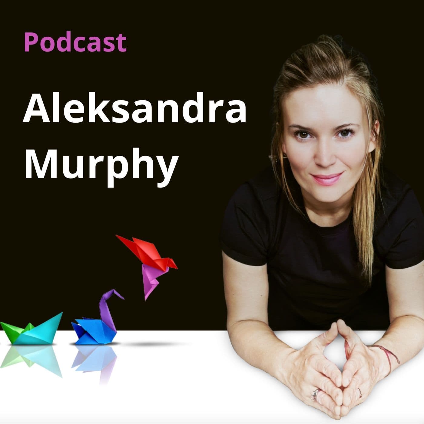 Aleksandra Murphy - Podcasts