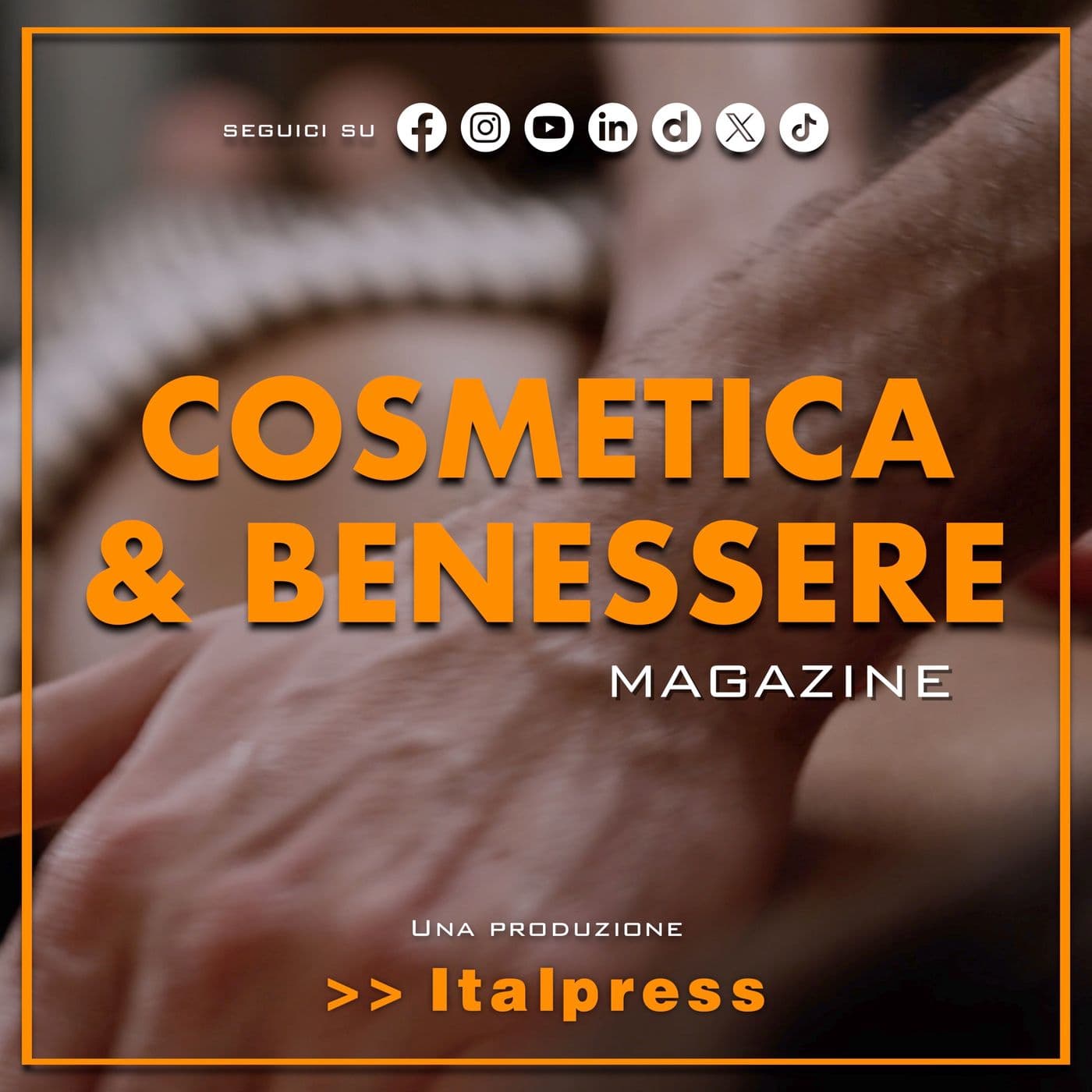 Cosmetica & Benessere Magazine - Podcasts
