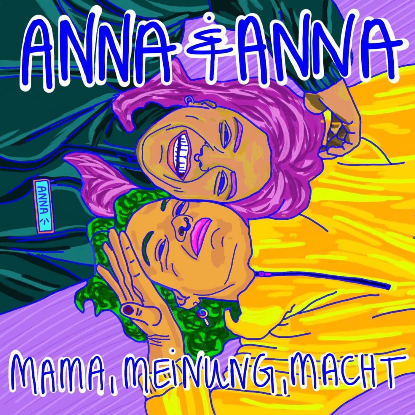 Anna & Anna - Mama, Meinung, Macht - Podcasts