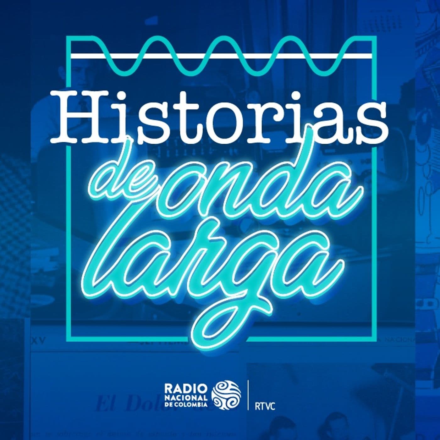 Historias de onda larga - Podcasts