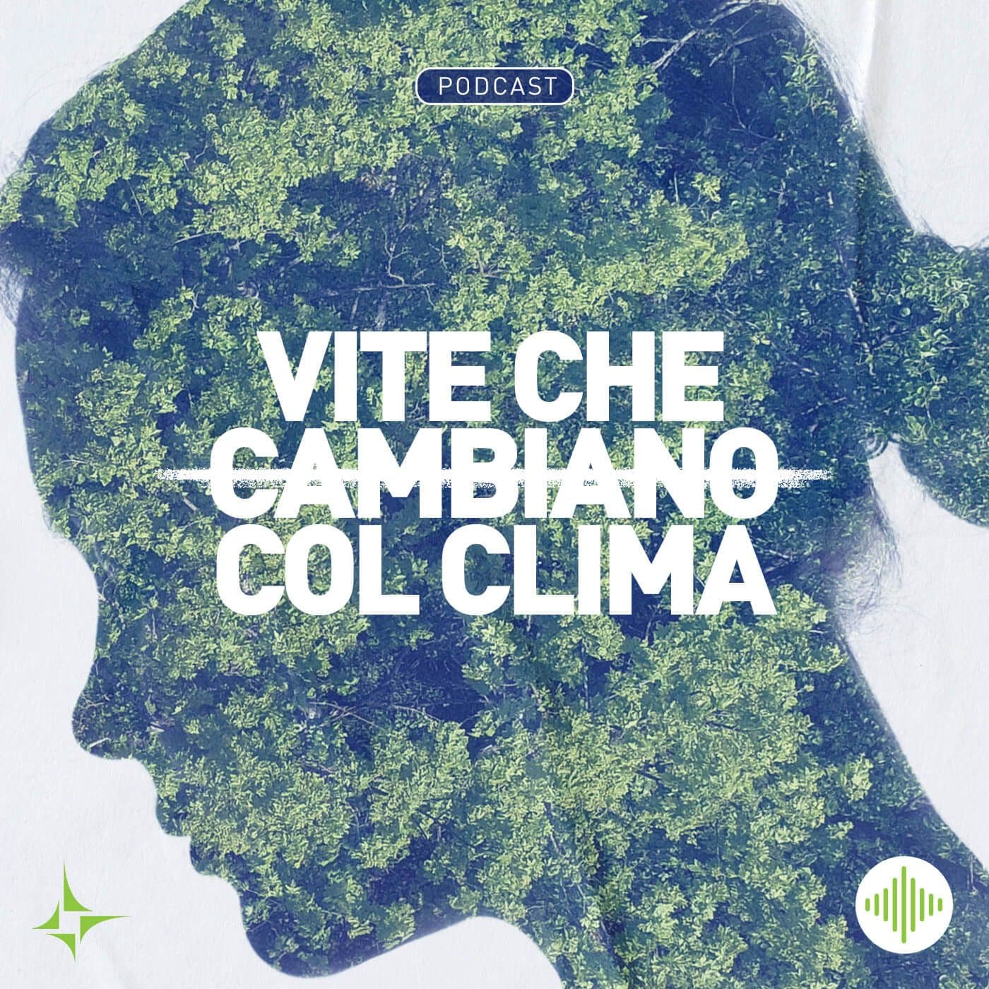 Vite che cambiano col clima - Podcasts