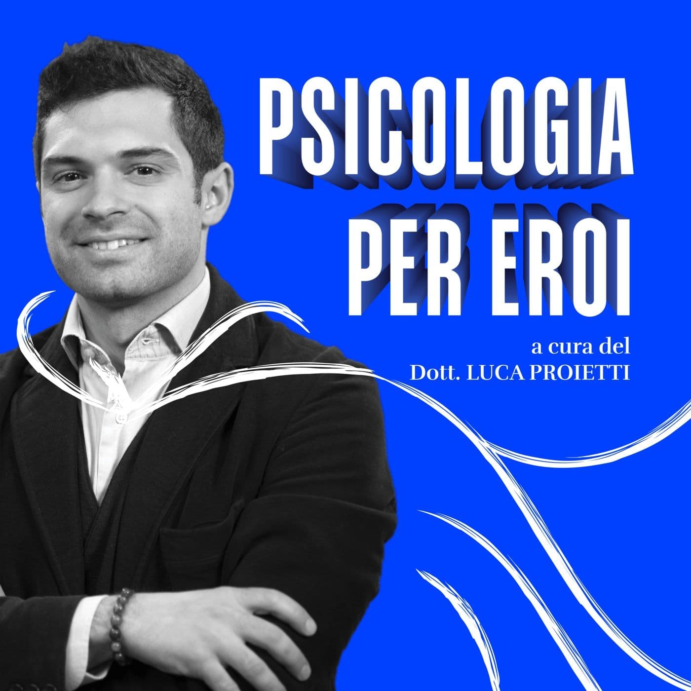 Psicologia per eroi - Podcasts