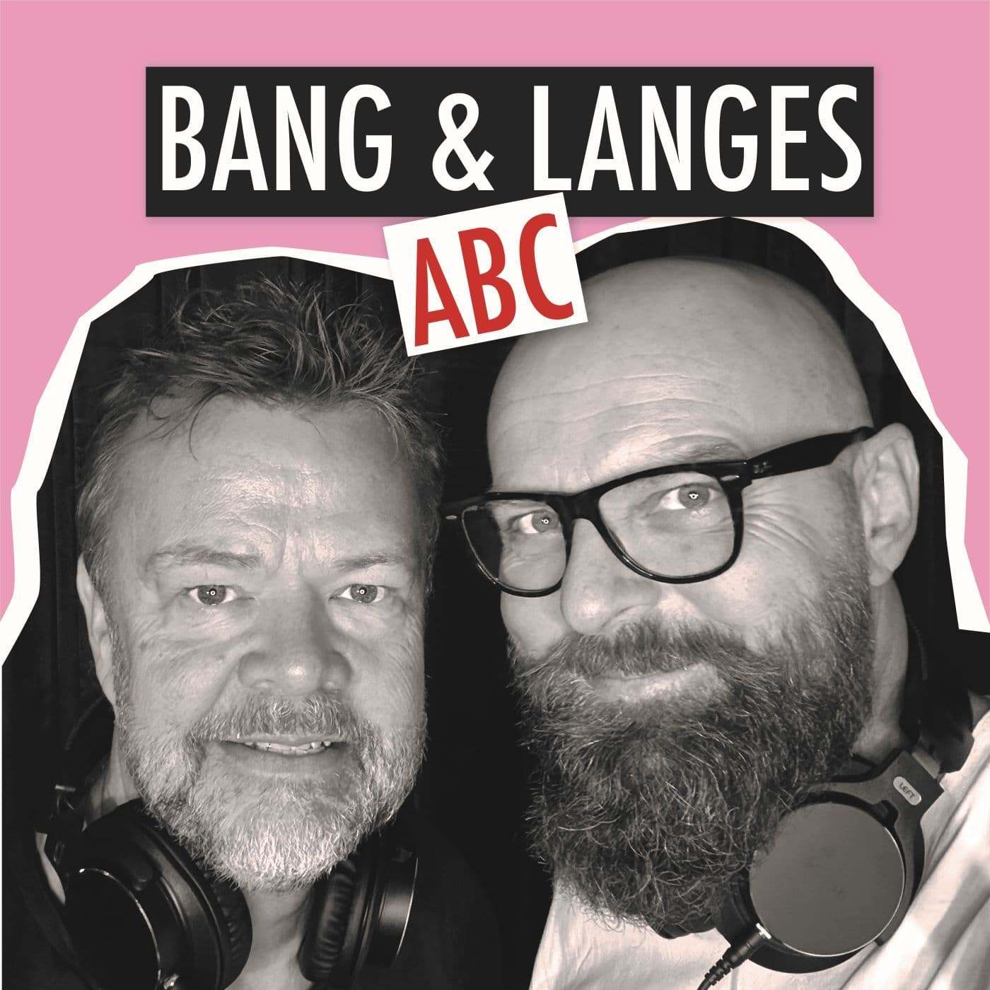 Bang & Langes ABC - Podcasts