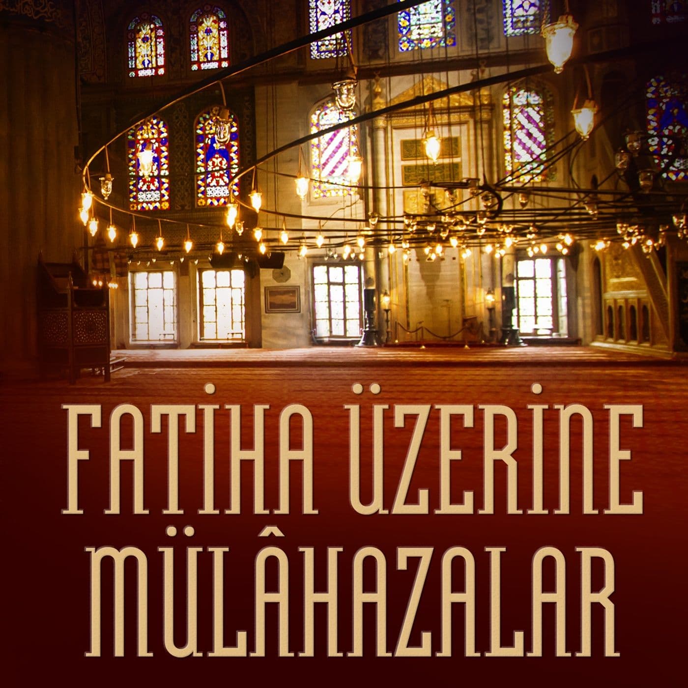 FATİHA ÜZERİNE MÜLÂHAZALAR - Podcasts