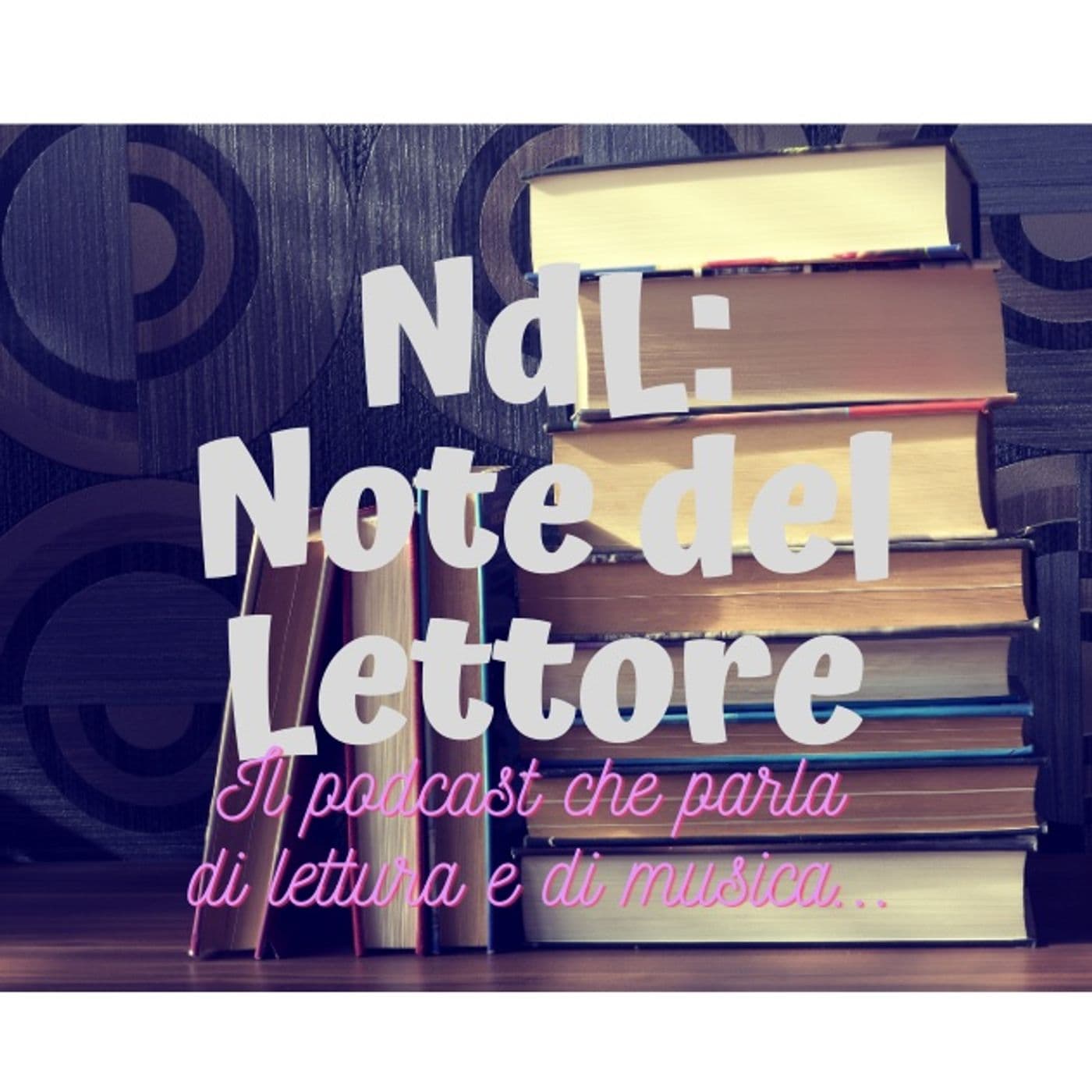 NdL: Note del Lettore - Podcasts