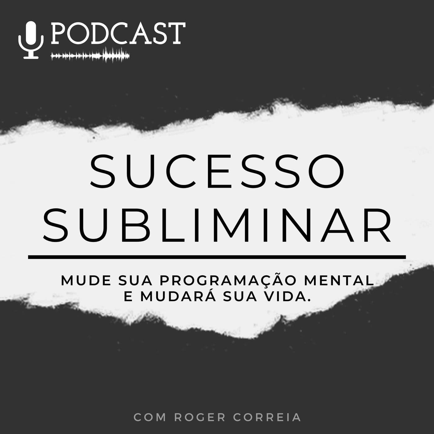 Sucesso Subliminar - Podcasts