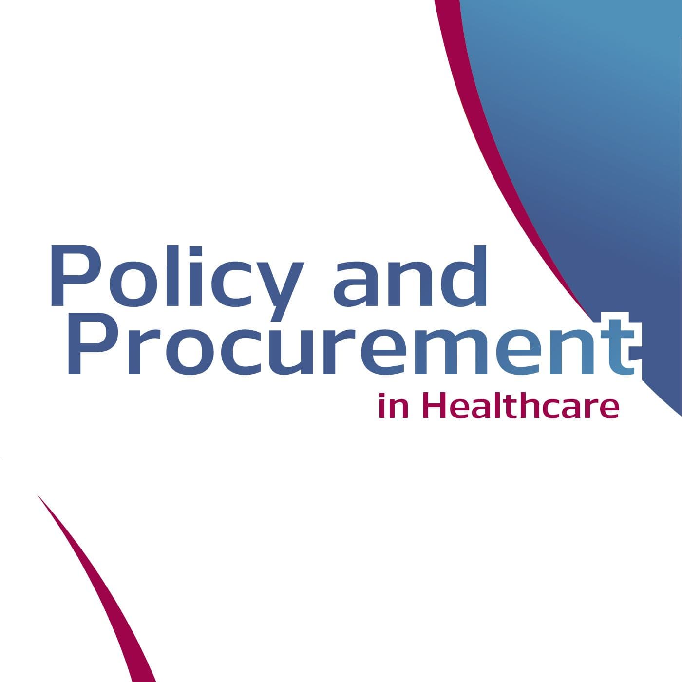 Policy and Procurement in Healthcare - Podcasts
