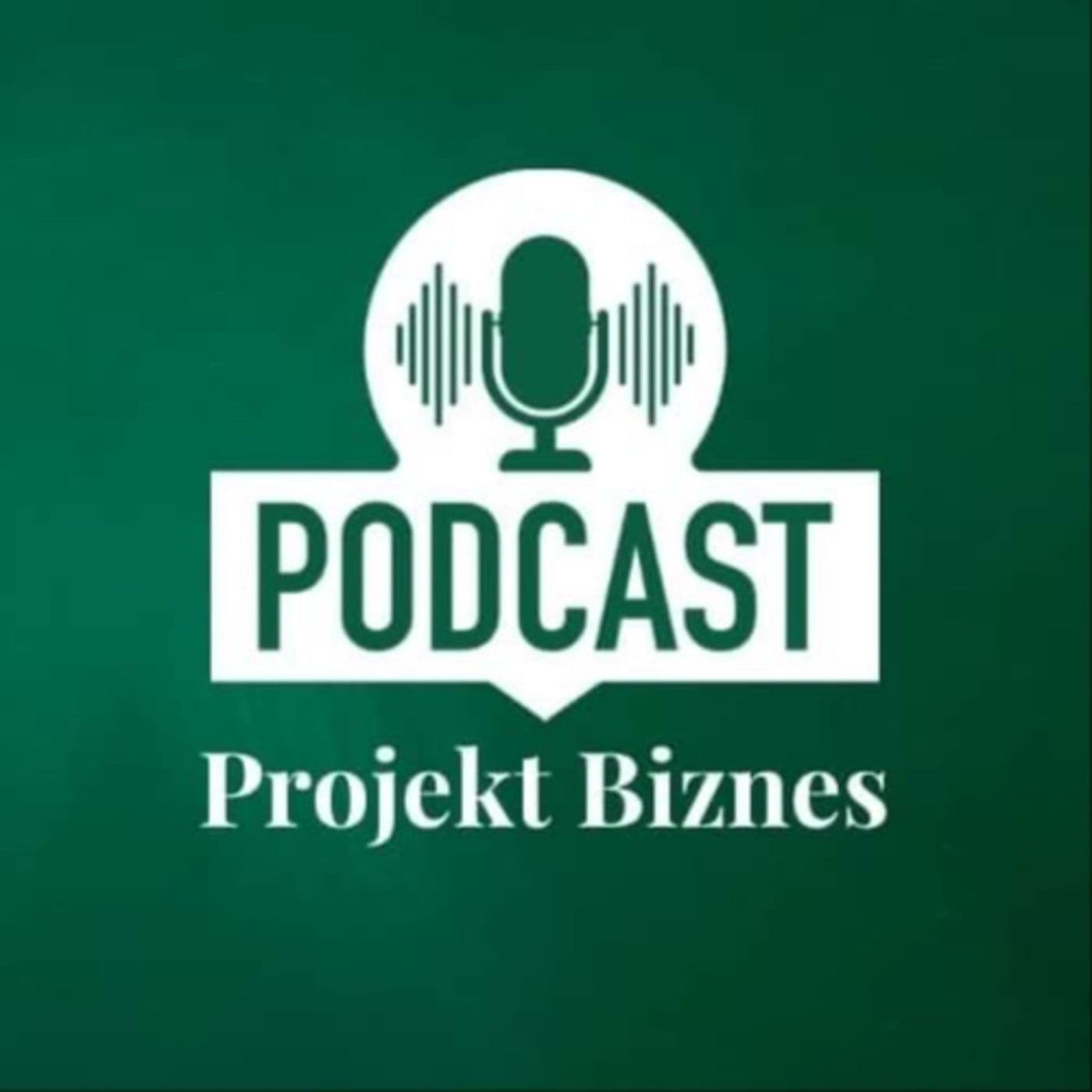 Projekt Biznes, czyli podcast o dotacjach, biznesie, sprzedaży i mentalności przedsiębiorcy - Podcasts