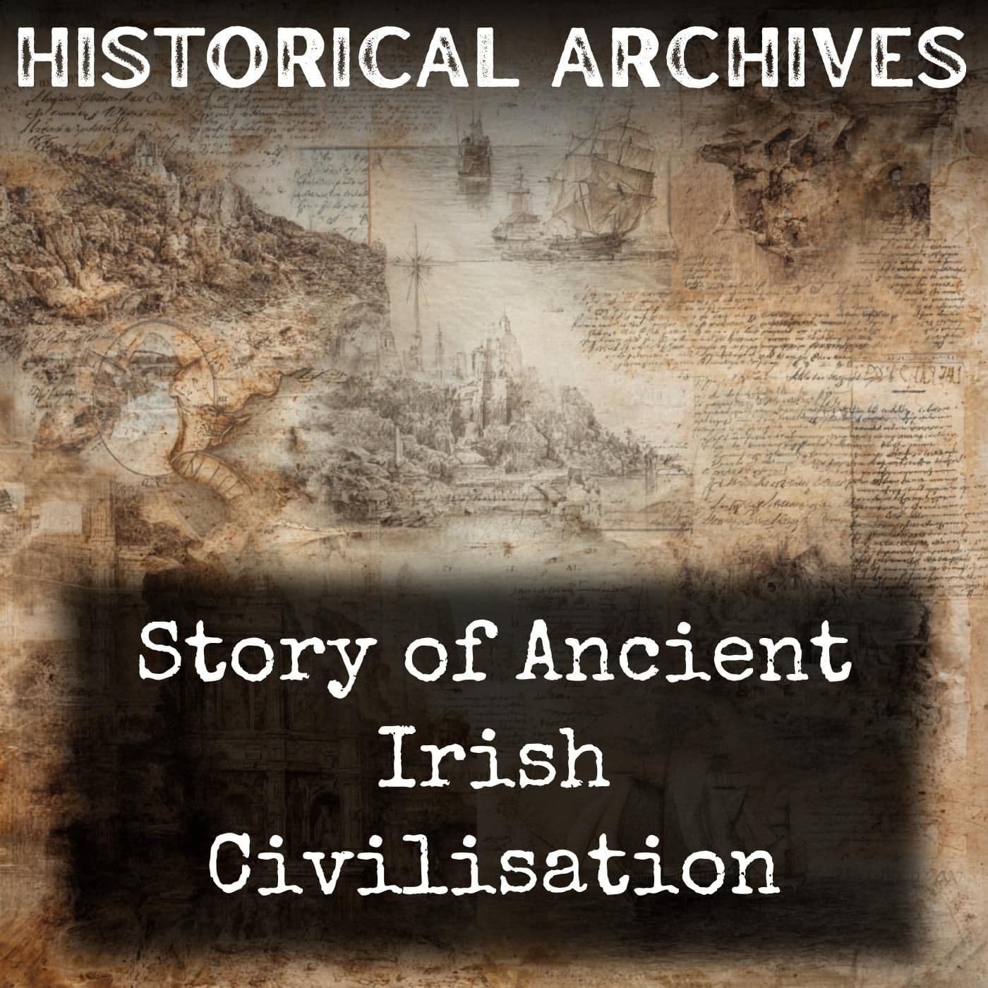 Story of Ancient Irish Civilisation - Podcasts