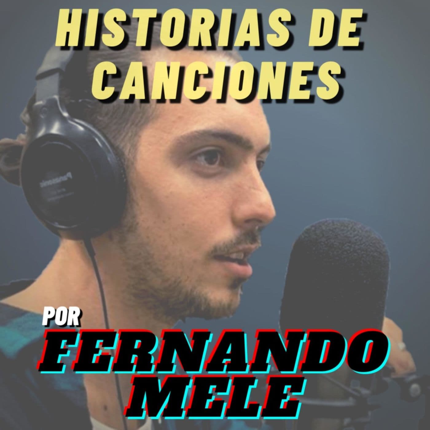Historias de canciones por Fernando Mele - Podcasts