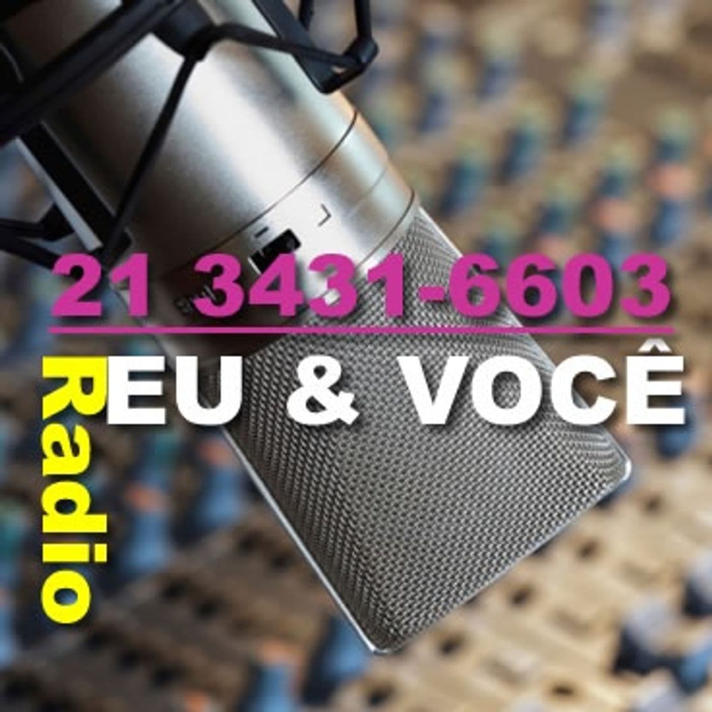RADIO EU & VOCÊ 21 3431-6603 - Podcasts