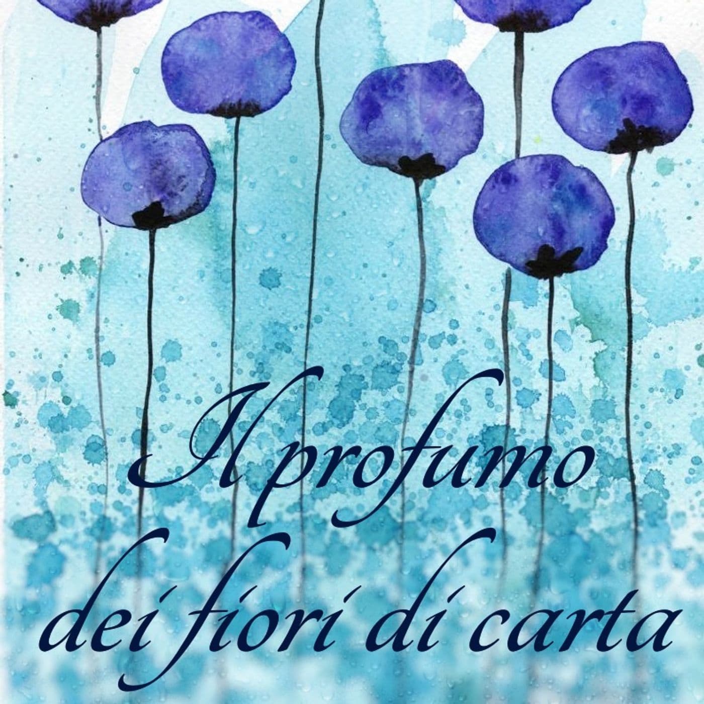 Il profumo dei fiori di carta - Podcasts