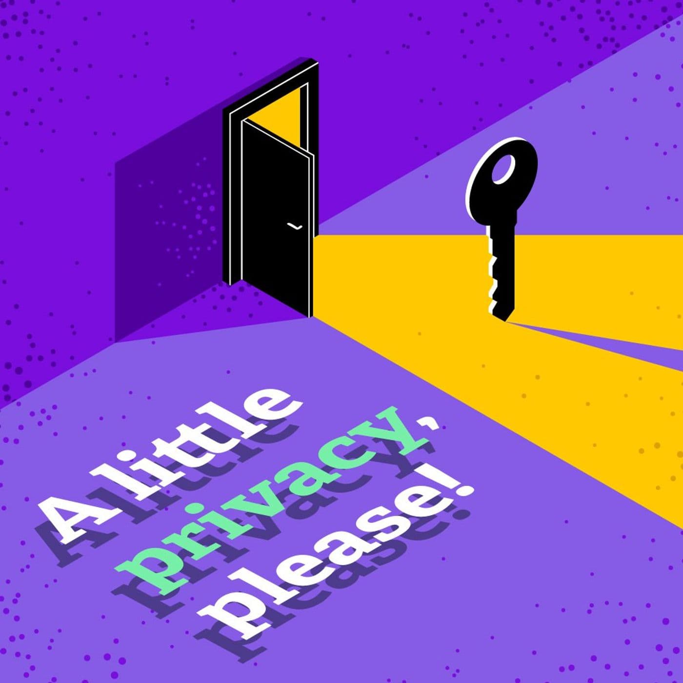 A little privacy, please! - Podcasts