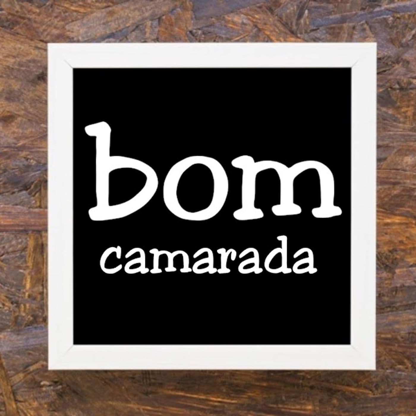 Bom Camarada - Podcasts