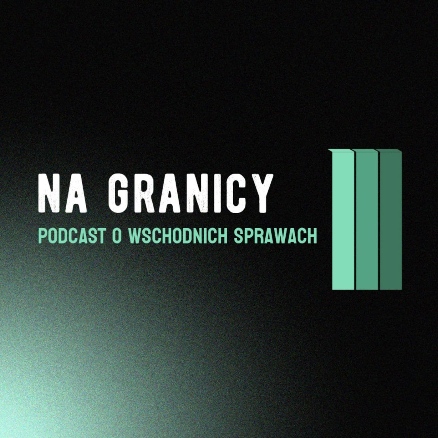 NA GRANICY podcast o wschodnich sprawach - Podcasts