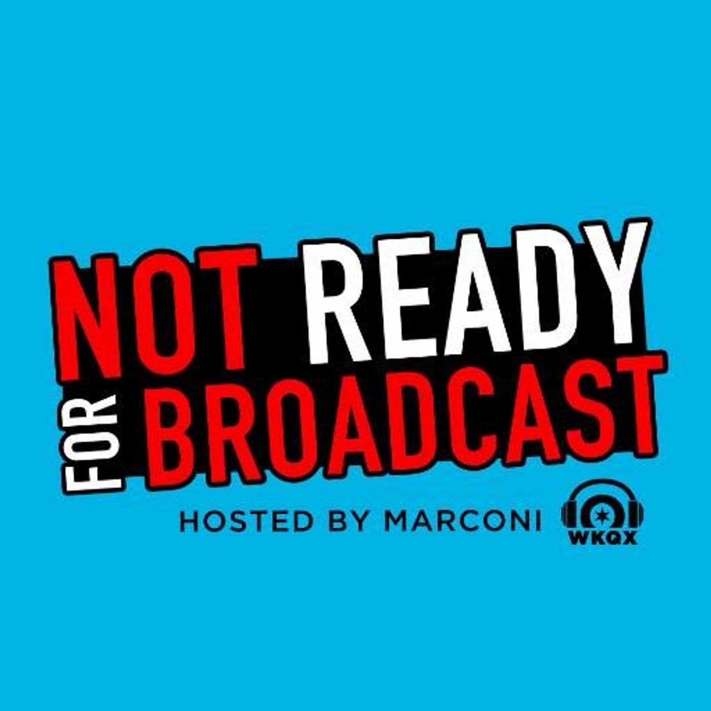 Not Ready For Broadcast - Podcasts