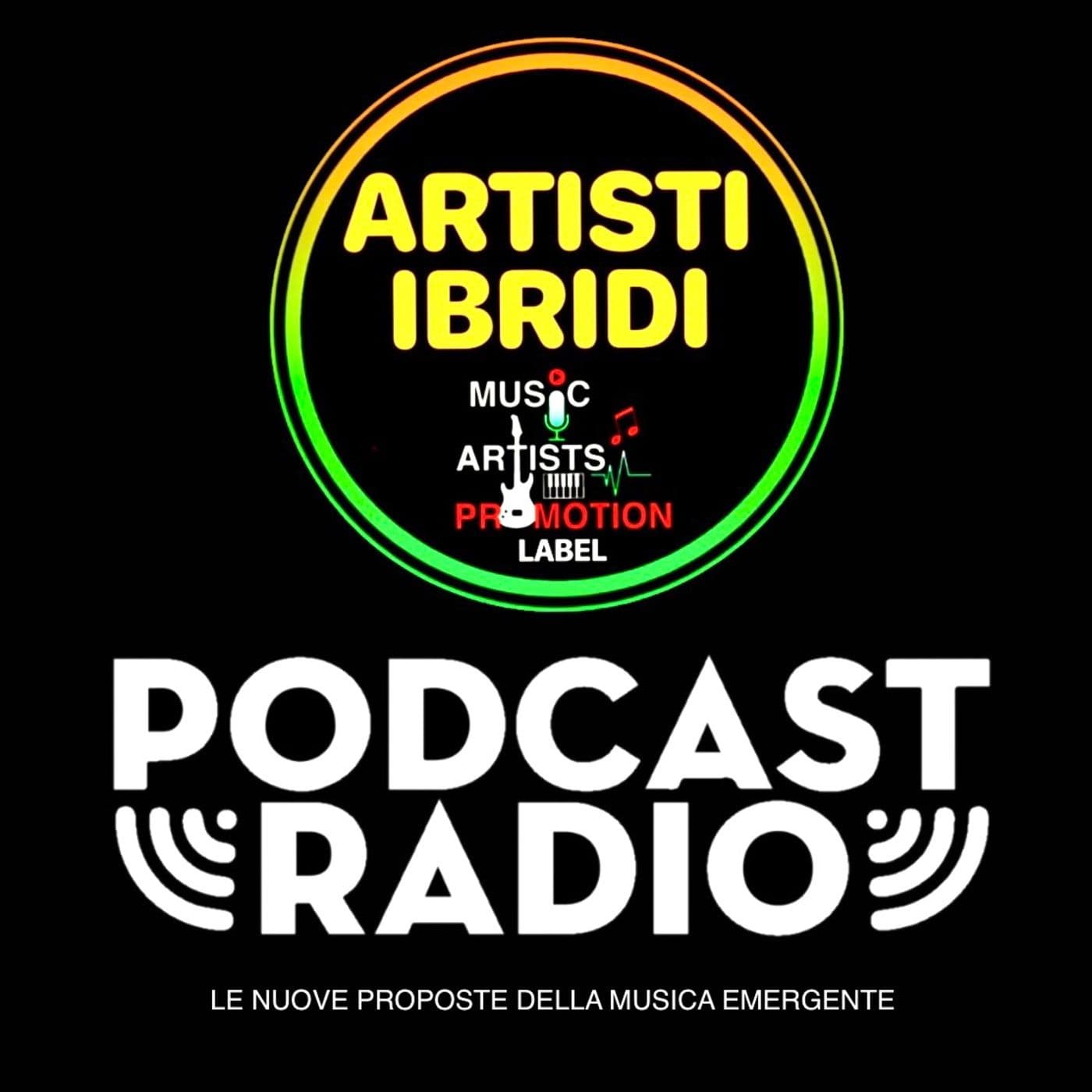 PODCAST RADIO ARTISTI IBRIDI 1-10 - Podcasts