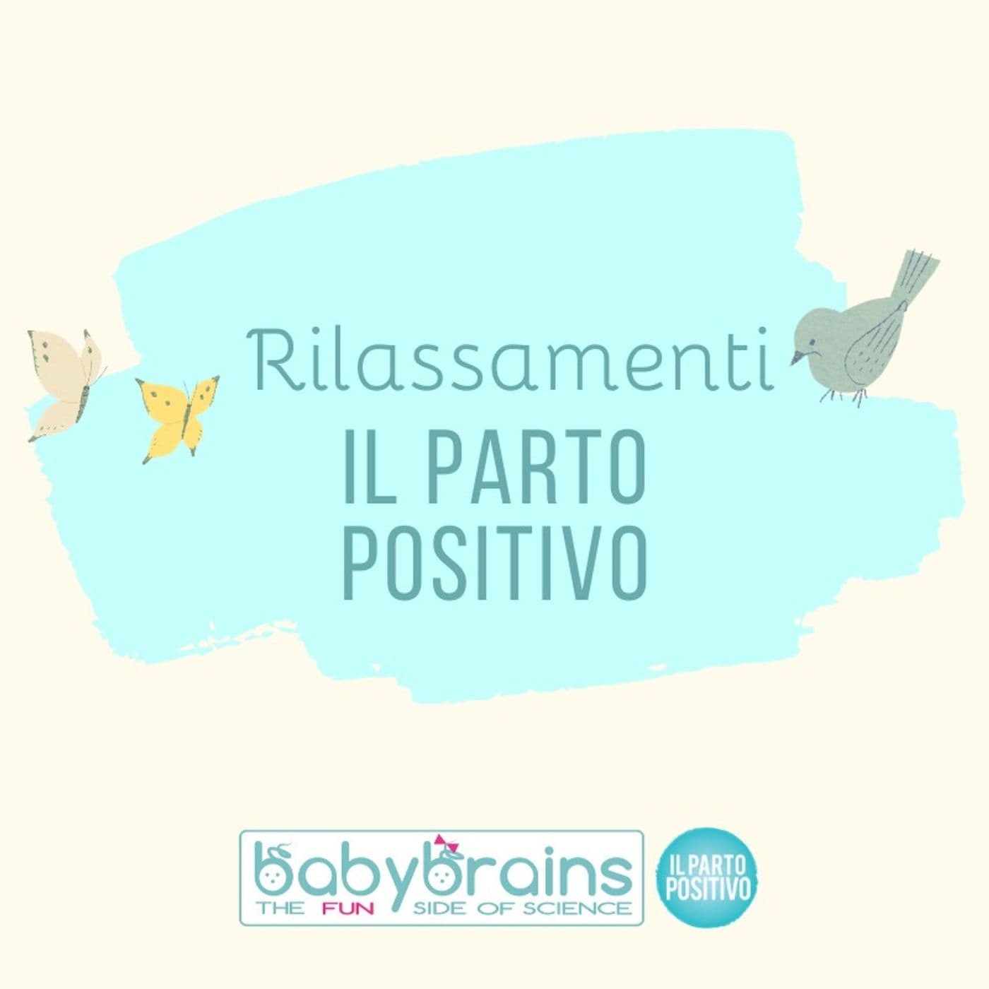 Rilassamenti Il Parto Positivo - Podcasts