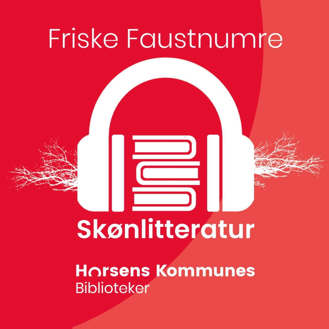 Friske faustnumre: Ny skønlitteratur - Podcasts