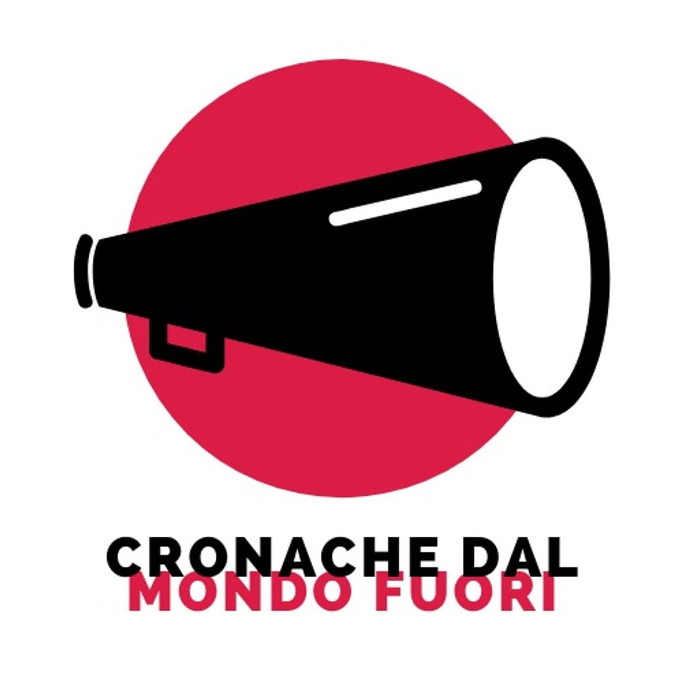 Cronache dal mondo fuori - Podcasts