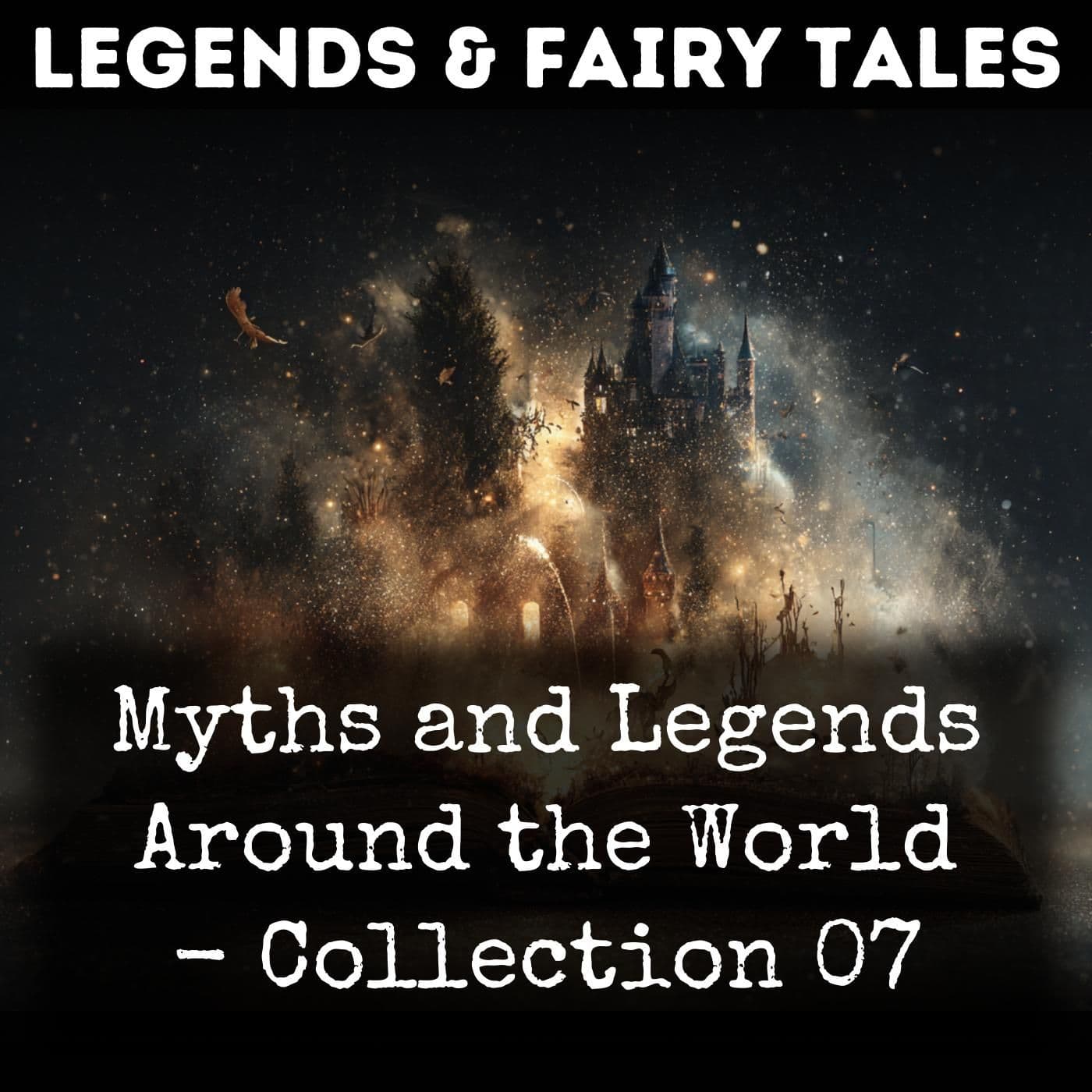 Myths and Legends Around the World - Collection 07 - Podcasts