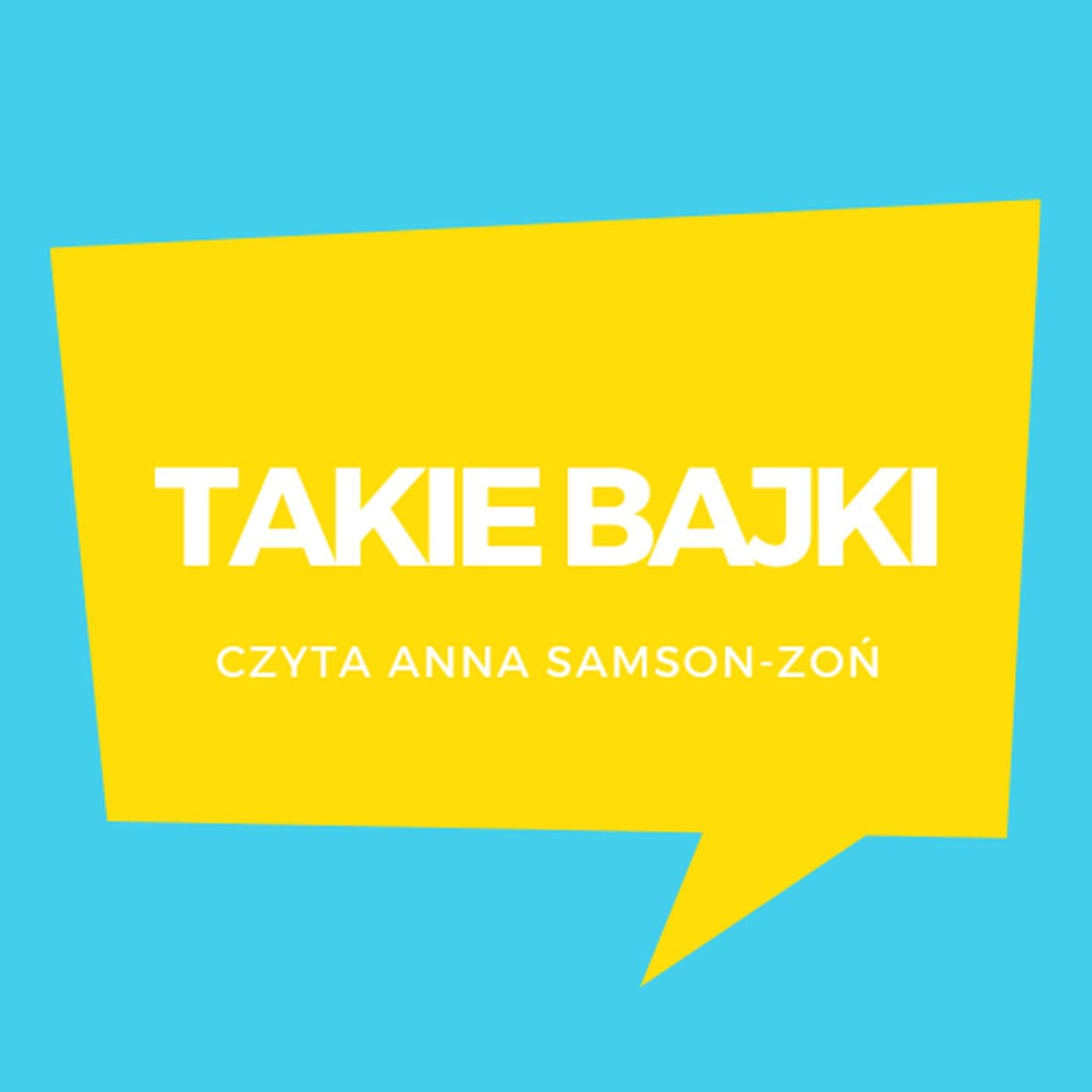 Takie bajki - na dobranoc i do wspólnej zabawy - Podcasts