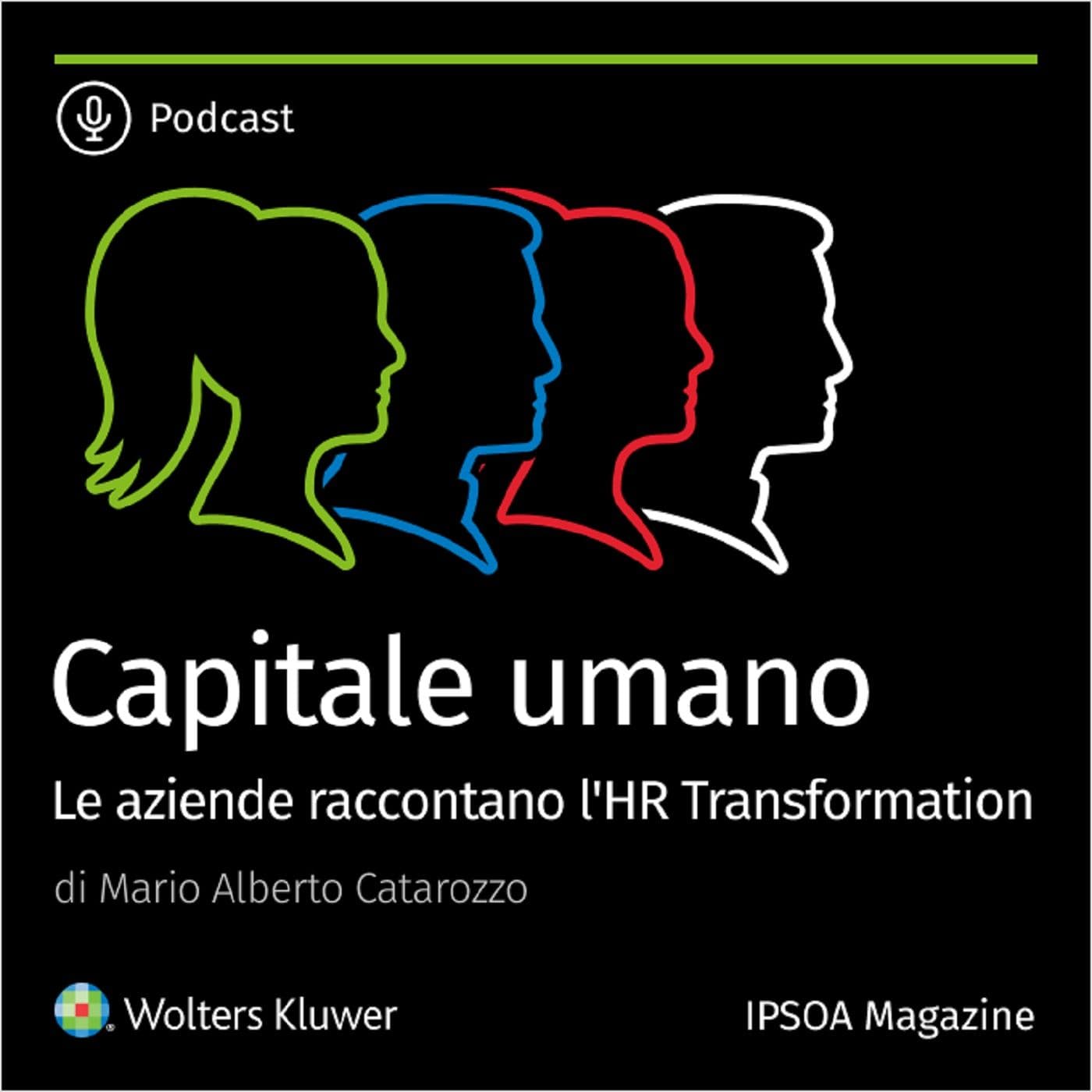 Capitale umano. Le aziende raccontano l’HR Transformation - Podcasts