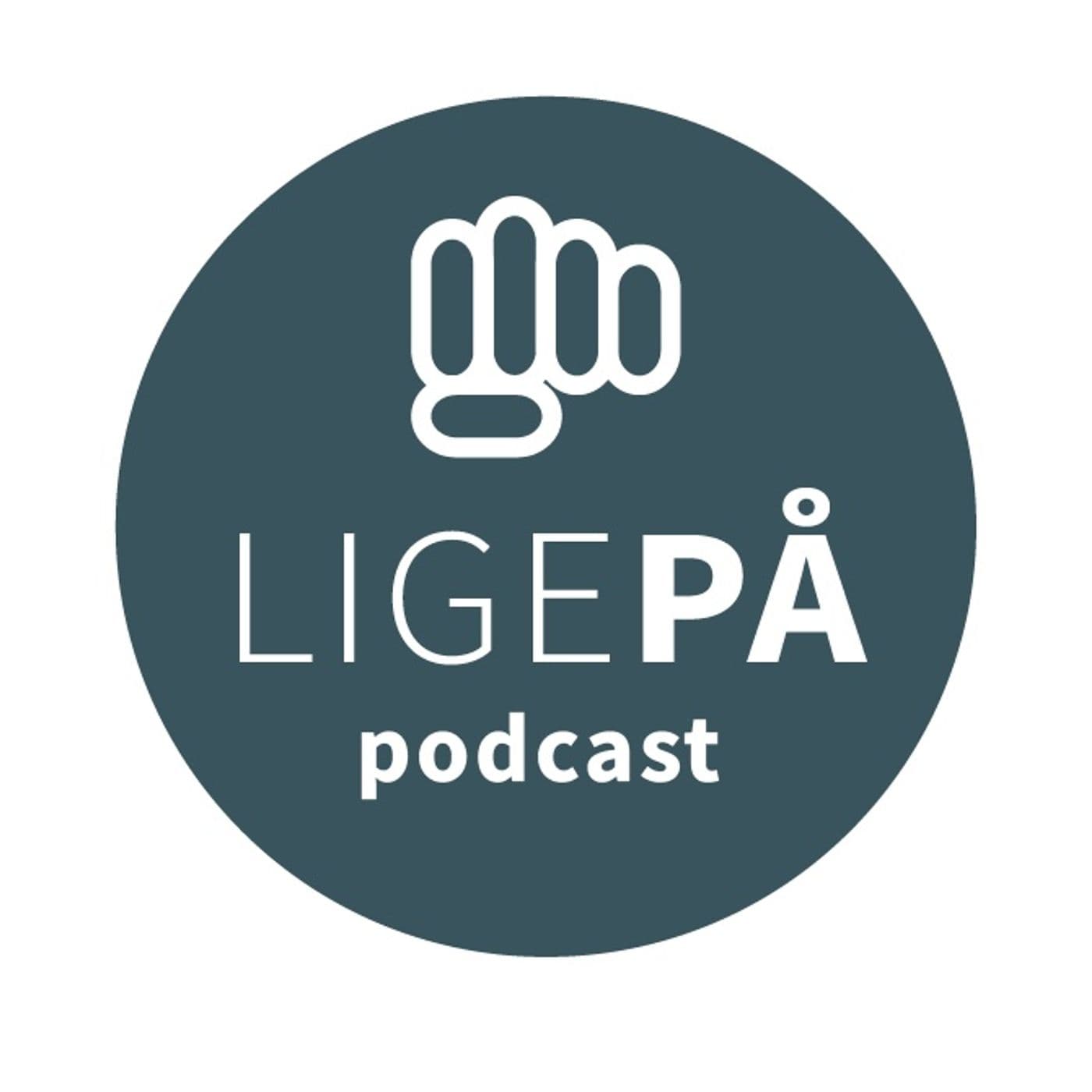 Lige På - Podcasts