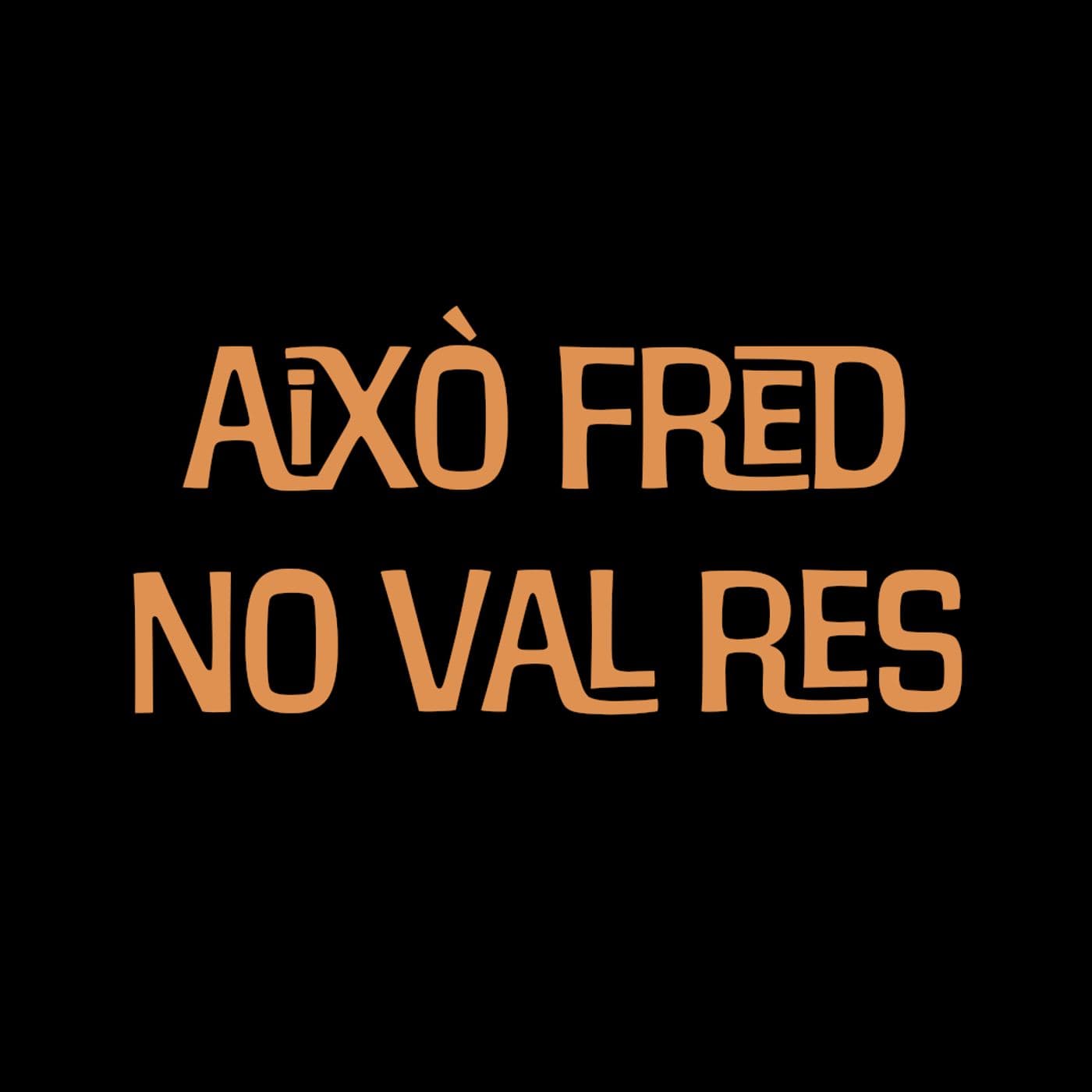 Això fred no val res - Podcasts