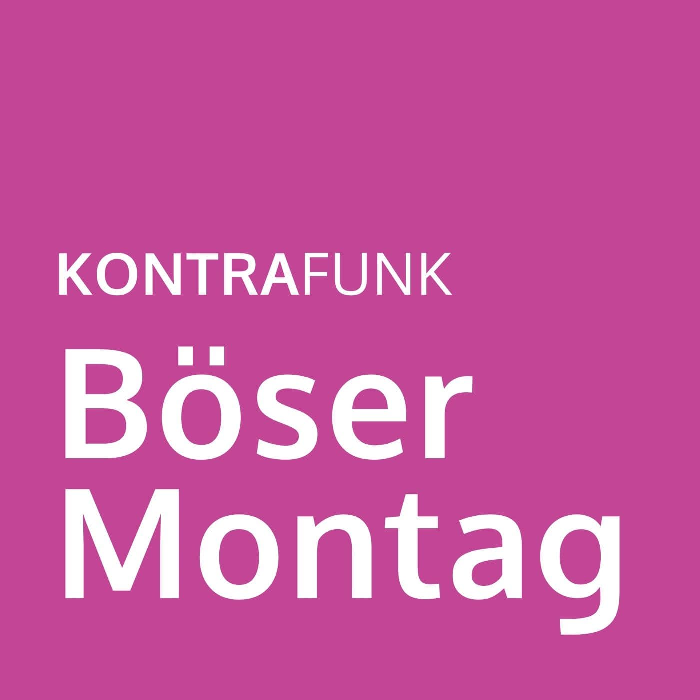 Kontrafunk: Böser Montag - Podcasts