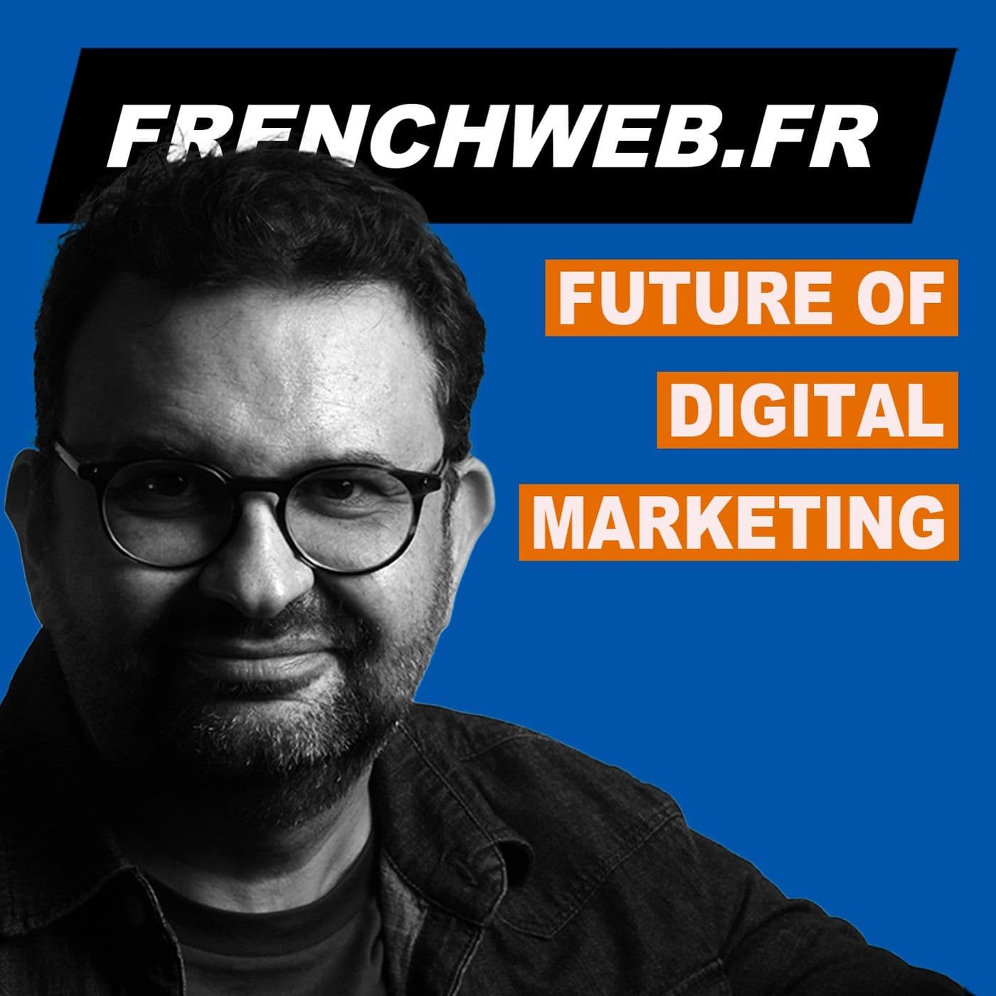 FUTURE OF DIGITAL MARKETING - Podcasts