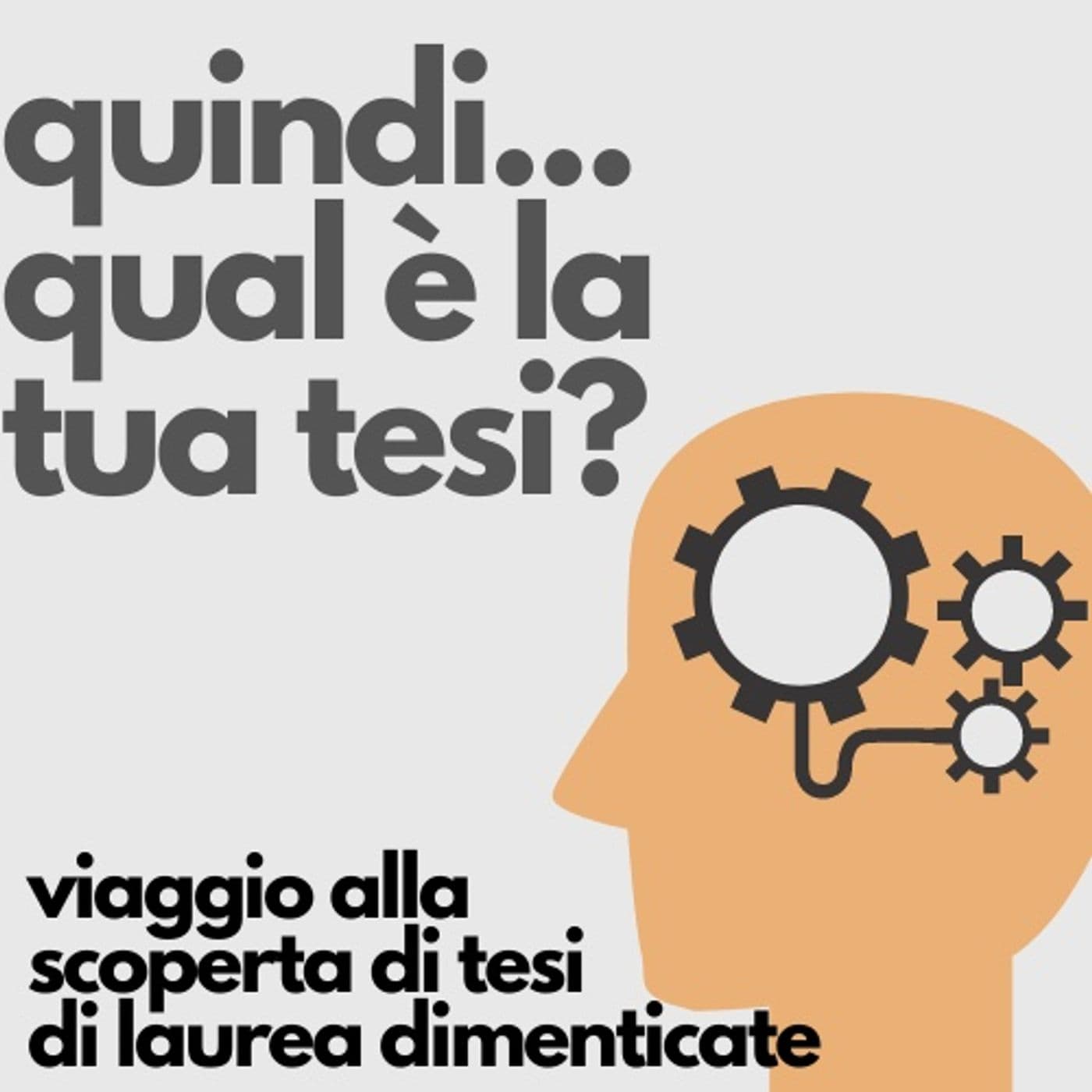 Quindi... Qual è la tua tesi? - Podcasts