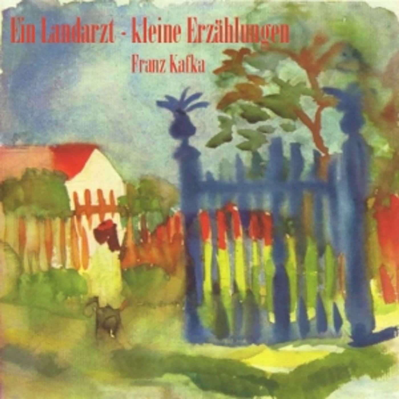 Franz Kafka - Ein Landarzt. Kleine Erzählungen - Podcasts